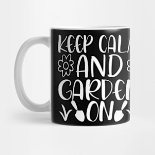 Keep calm and garden on - Best Gardening gift Mug